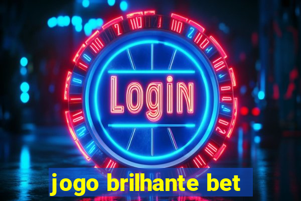 jogo brilhante bet