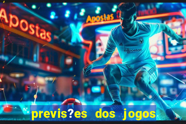 previs?es dos jogos de hoje