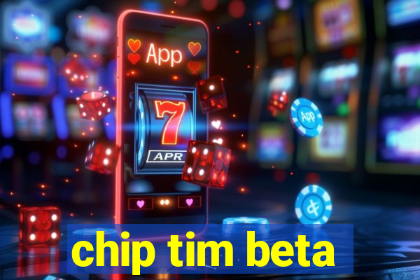 chip tim beta