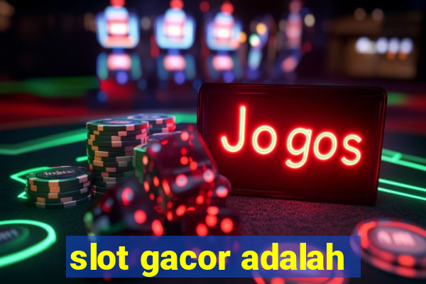 slot gacor adalah