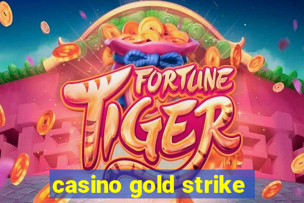 casino gold strike