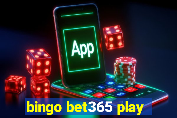 bingo bet365 play