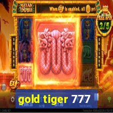 gold tiger 777