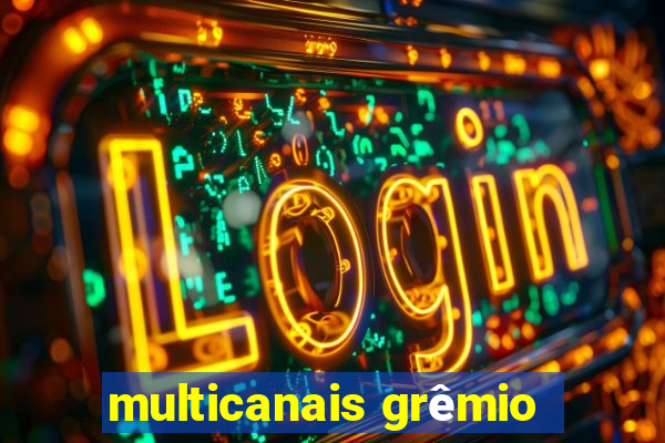 multicanais grêmio