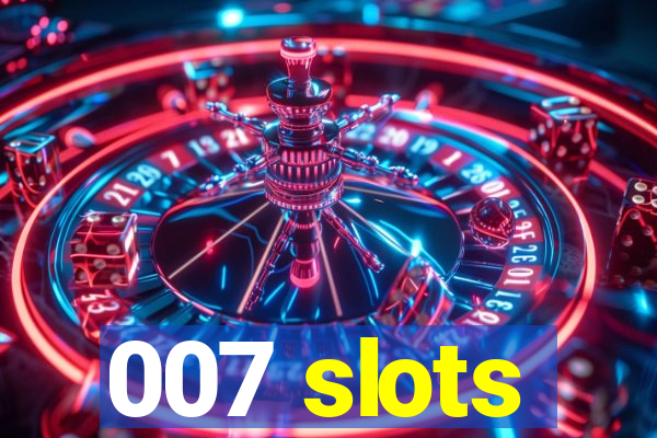 007 slots