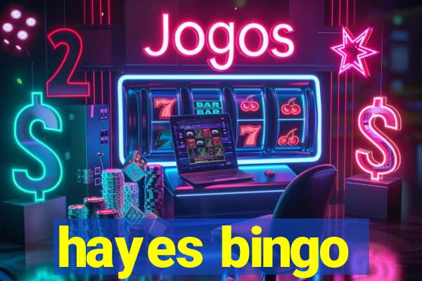 hayes bingo