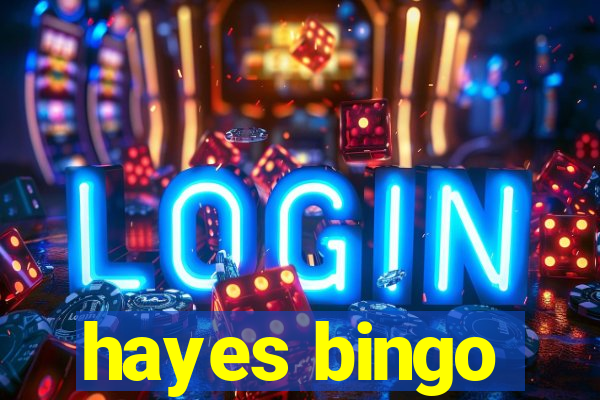 hayes bingo