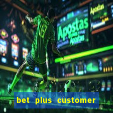 bet plus customer service number