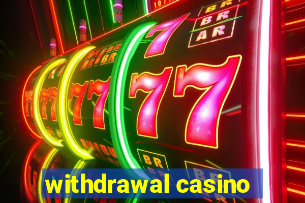 withdrawal casino