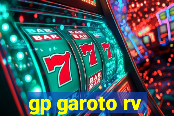 gp garoto rv