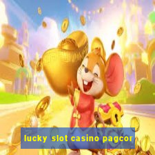 lucky slot casino pagcor