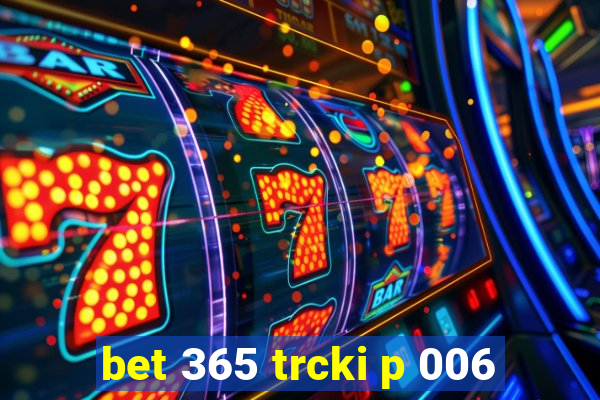 bet 365 trcki p 006