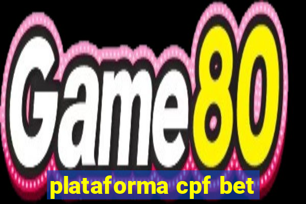 plataforma cpf bet