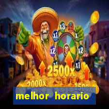 melhor horario fortune tiger