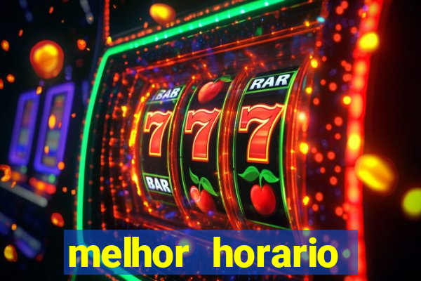 melhor horario fortune tiger