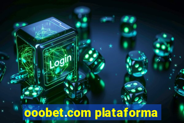 ooobet.com plataforma