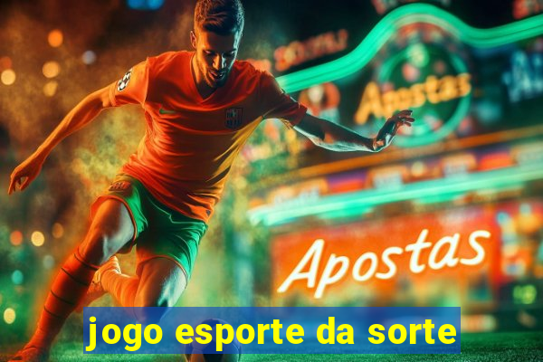 jogo esporte da sorte