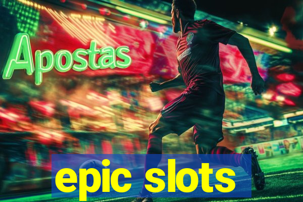 epic slots