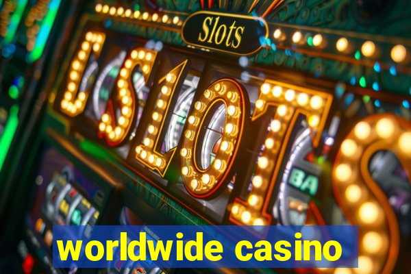 worldwide casino