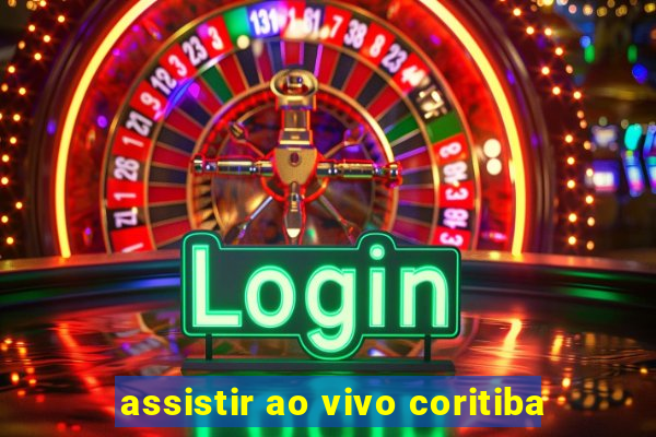 assistir ao vivo coritiba