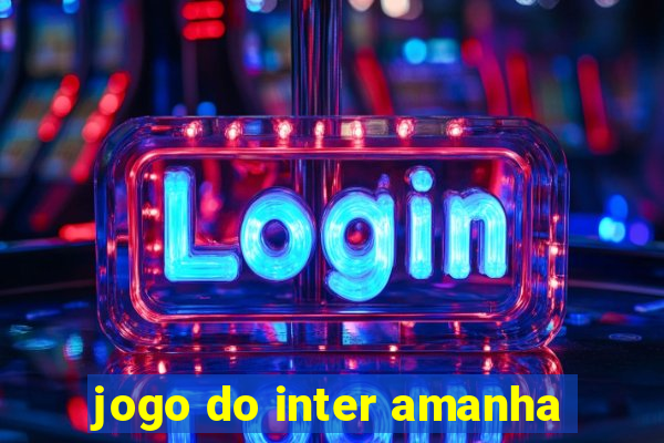 jogo do inter amanha