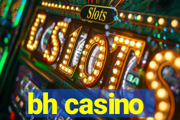 bh casino