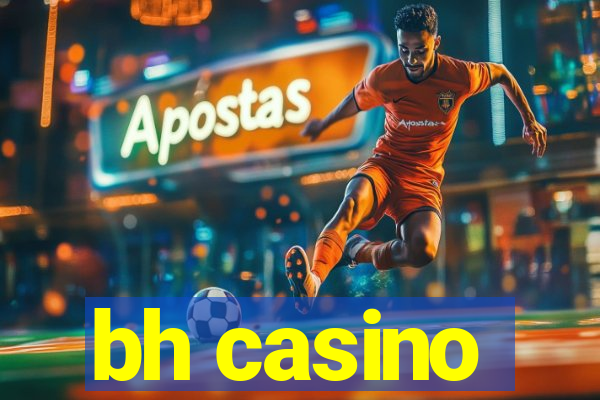 bh casino