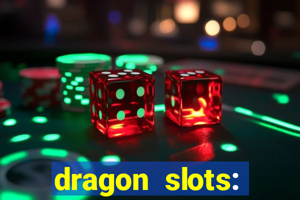 dragon slots: online casino