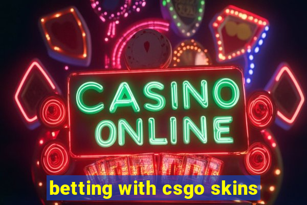 betting with csgo skins