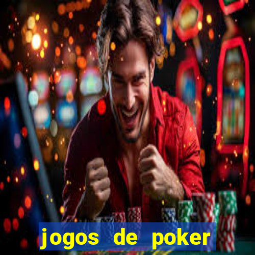 jogos de poker online dinheiro real