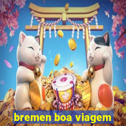 bremen boa viagem