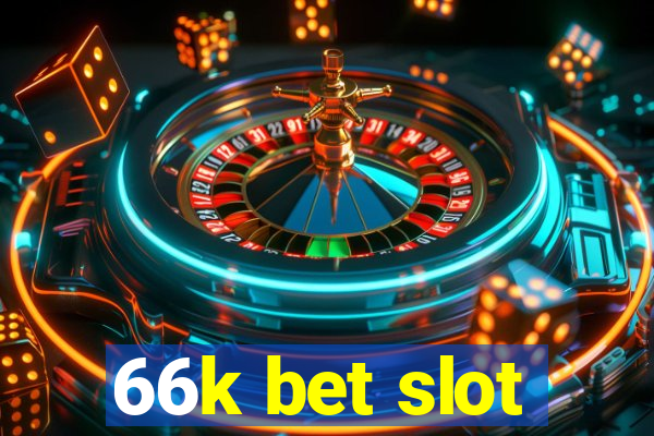 66k bet slot