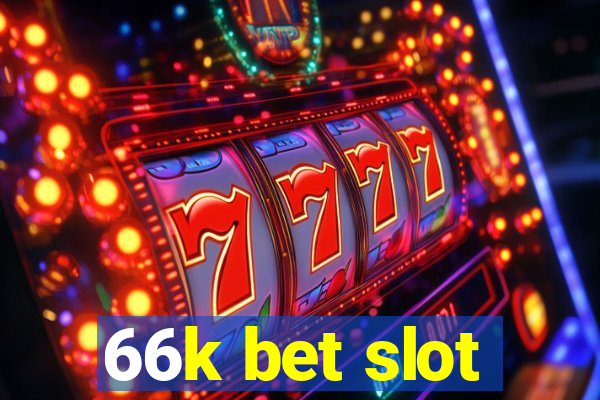 66k bet slot