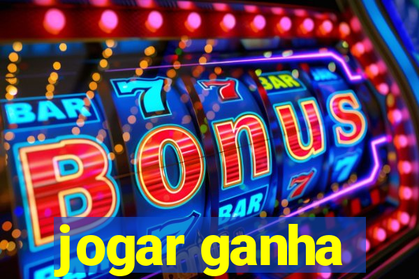 jogar ganha