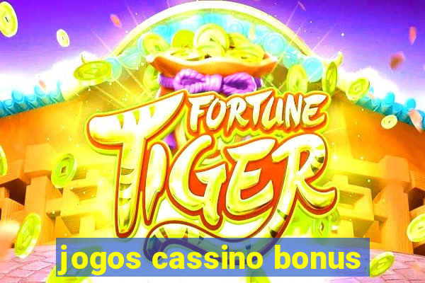 jogos cassino bonus