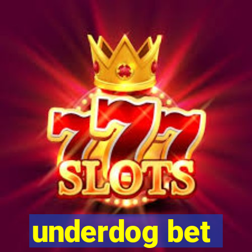 underdog bet