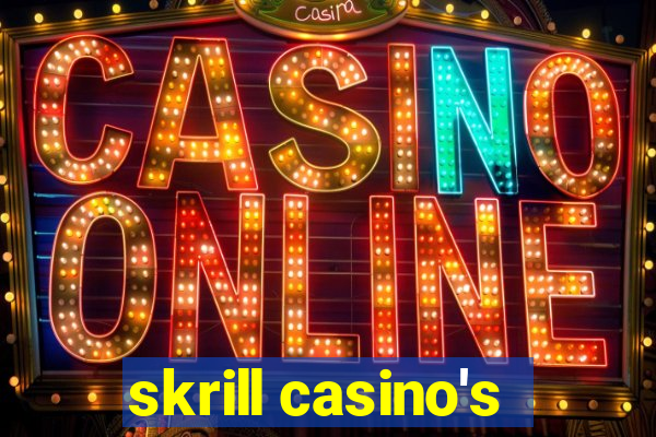 skrill casino's