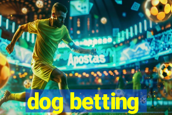 dog betting