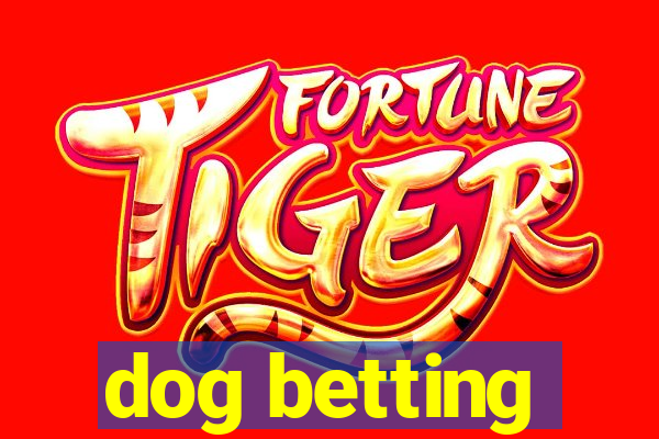 dog betting