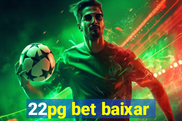 22pg bet baixar