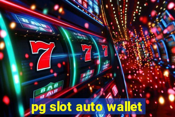 pg slot auto wallet