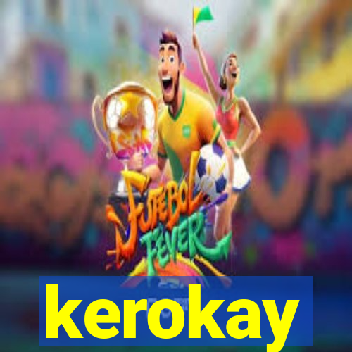 kerokay