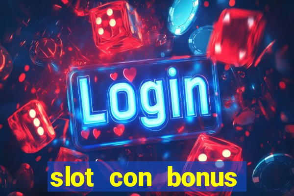 slot con bonus immediato senza deposito