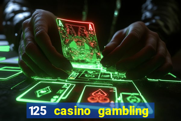 125 casino gambling game online