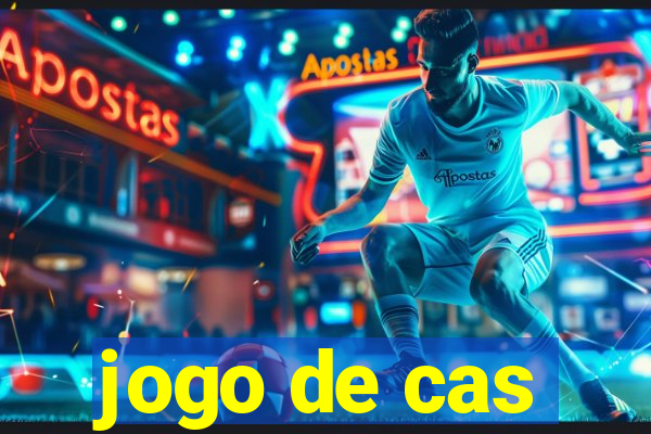 jogo de cas