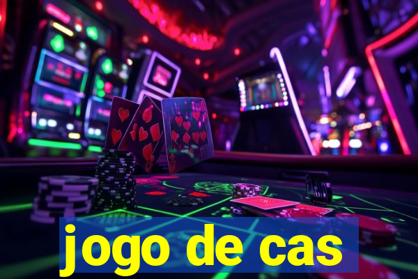 jogo de cas