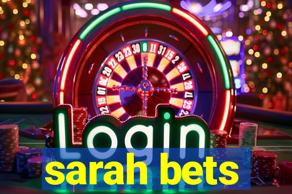 sarah bets