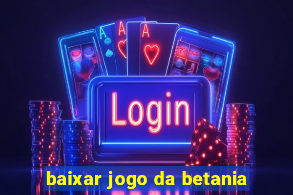 baixar jogo da betania