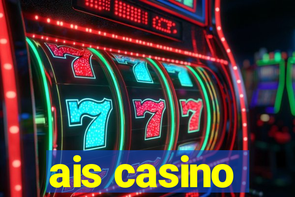 ais casino