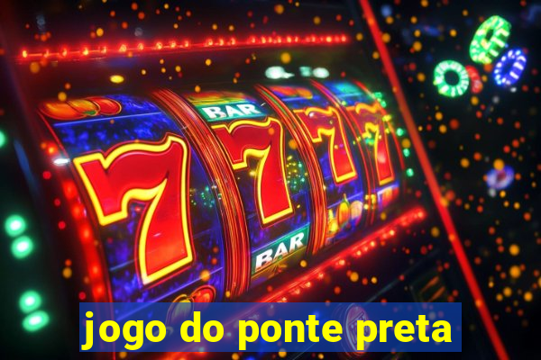 jogo do ponte preta